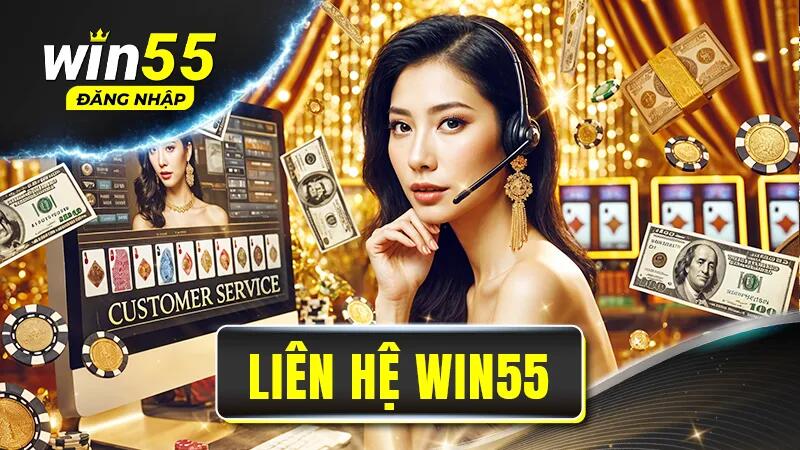 Tìm hiểu những phương thức liên hệ Win55